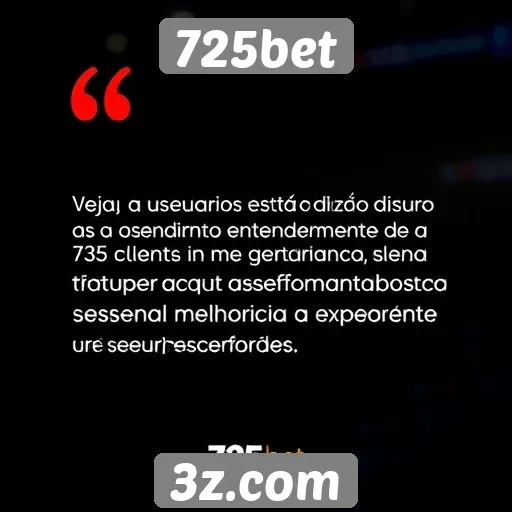 Feedback de usuários sobre o atendimento da 725bet
